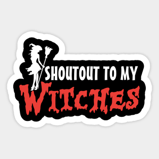 Shoutout To My Witches Sticker